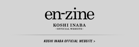 en-zine KOSHI INABA OFFICIAL WEBSITE